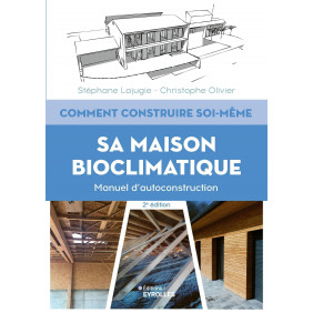 Comment construire soi-même sa maison bioclimatique - Manuel d'autoconstruction - Grand Format