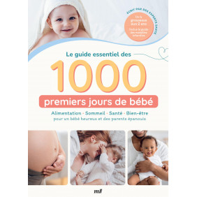 Le guide essentiel des 1000 premiers jours de bébé - Grand Format